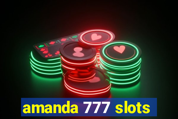 amanda 777 slots